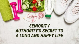 Seniority Authority's Secret to a Long and Happy Life