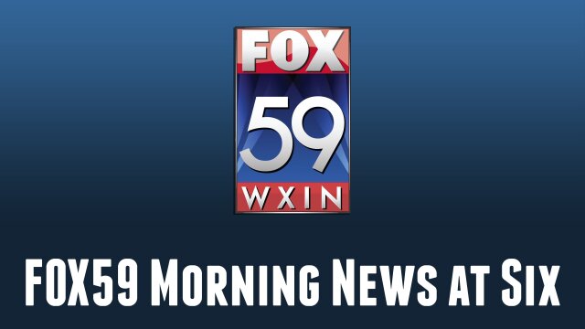 FOX59 Morning News at Six