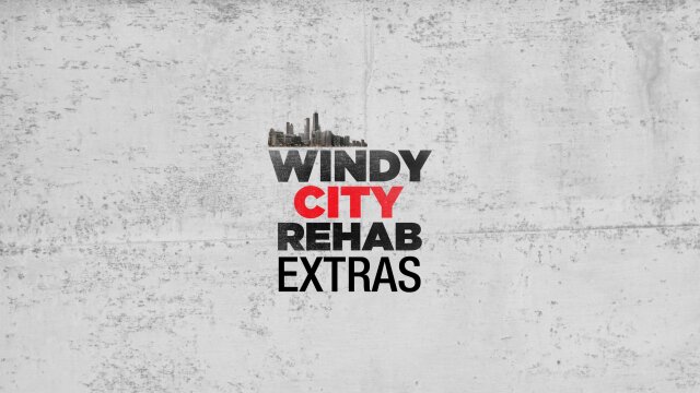 Windy City Rehab: Extras