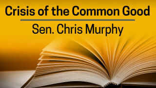 Sen. Chris Murphy, Crisis of the Common Good