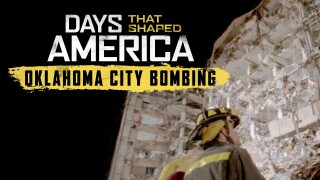 Days That Shaped America: Oklahoma City Bombing