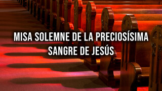 Misa solemne de la preciosísima sangre de Jesús