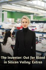 The Inventor: Out for Blood in Silicon Valley: Extras