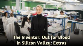 The Inventor: Out for Blood in Silicon Valley: Extras