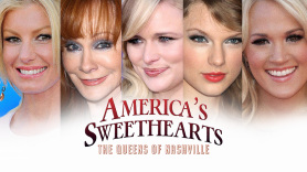 America's Sweethearts: The Queens of Nashville