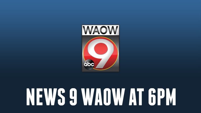 News 9 WAOW at 6PM