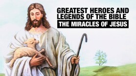 Greatest Heroes and Legends of the Bible: The Miracles of Jesus