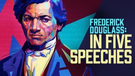 Frederick Douglass: In Five Speeches