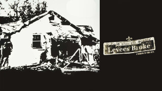 When the Levees Broke: A Requiem in Four Acts
