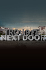Trouble Next Door