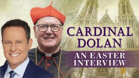 Cardinal Dolan: An Easter Interview