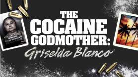 Cocaine Godmother: Griselda Blanco