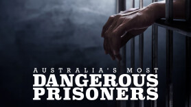 Australia's Most Dangerous Prisoners
