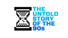 The Untold Story of the 90s