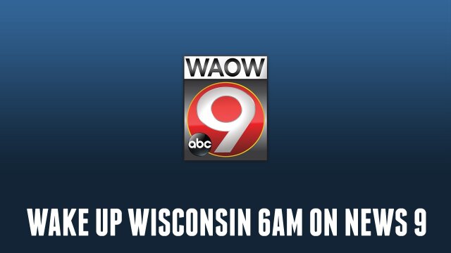 Wake Up Wisconsin 6AM on News 9