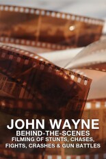 John Wayne Behind-the-Scenes: Filming of Stunts, Chases, Fights, Crashes & Gun Battles