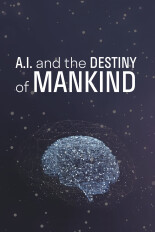 A.I. & the Destiny of Mankind