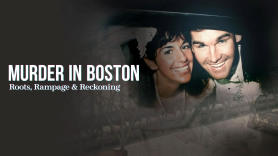 Murder in Boston: Roots, Rampage & Reckoning