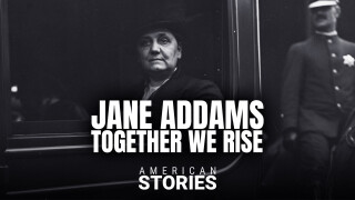 Jane Addams -- Together We Rise: American Stories