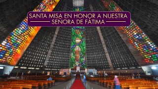 Santa misa en honor a Nuestra Señora de Fátima