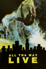 All Tha Way Live
