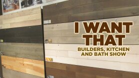 I Want That: Builders, Kitchen and Bath Show