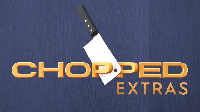 Chopped: Extras