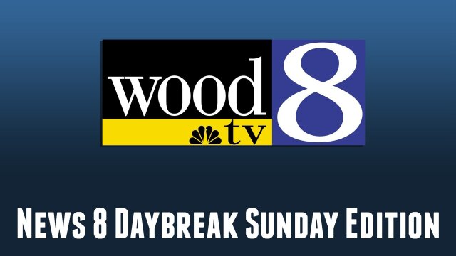 News 8 Daybreak Sunday Edition