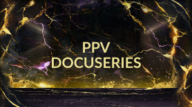 PPV Docuseries