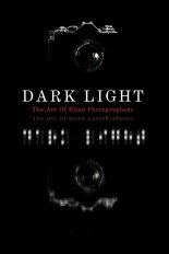 Dark Light: The Art of Blind Photographers