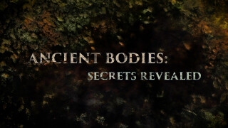 Ancient Bodies: Secrets Revealed