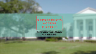 Opportunity, Access & Uplift: The Evolving Legacy of HBCUs