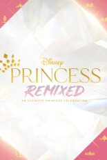 Disney Princess Remixed - An Ultimate Princess Celebration