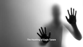 The Haunting of the Eagle Tavern