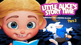 Little Alice's Storytime: Through the Looking Glass Part 3
