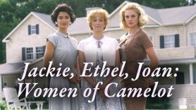 Jackie, Ethel, Joan: Women of Camelot