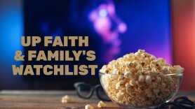 UP Faith & Family's Watchlist