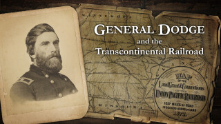 General Dodge and the Transcontinental Railroad
