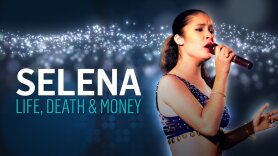 Selena: Life, Death & Money