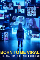 Born to Be Viral: The Real Lives of Kidfluencers