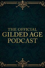 The Official Gilded Age Podcast