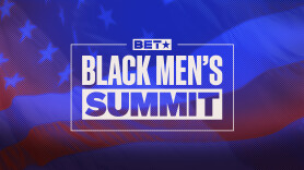 BET Presents Black Men Speak Summit