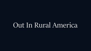 Out in Rural America