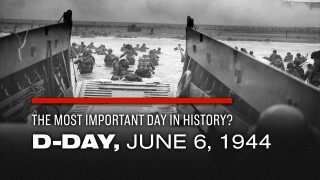The Most Important Day in History? D-Day: June 6, 1944