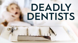 Deadly Dentists
