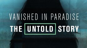 Vanished in Paradise: The Untold Story