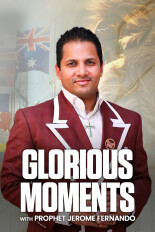 Glorious Moments With Prophet Jerome Fernando