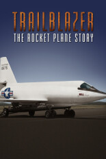 Trailblazer: The Rocket Plane Story
