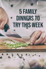 5 Family Dinners to Try This Week