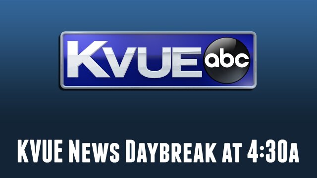 KVUE News Daybreak at 4:30a